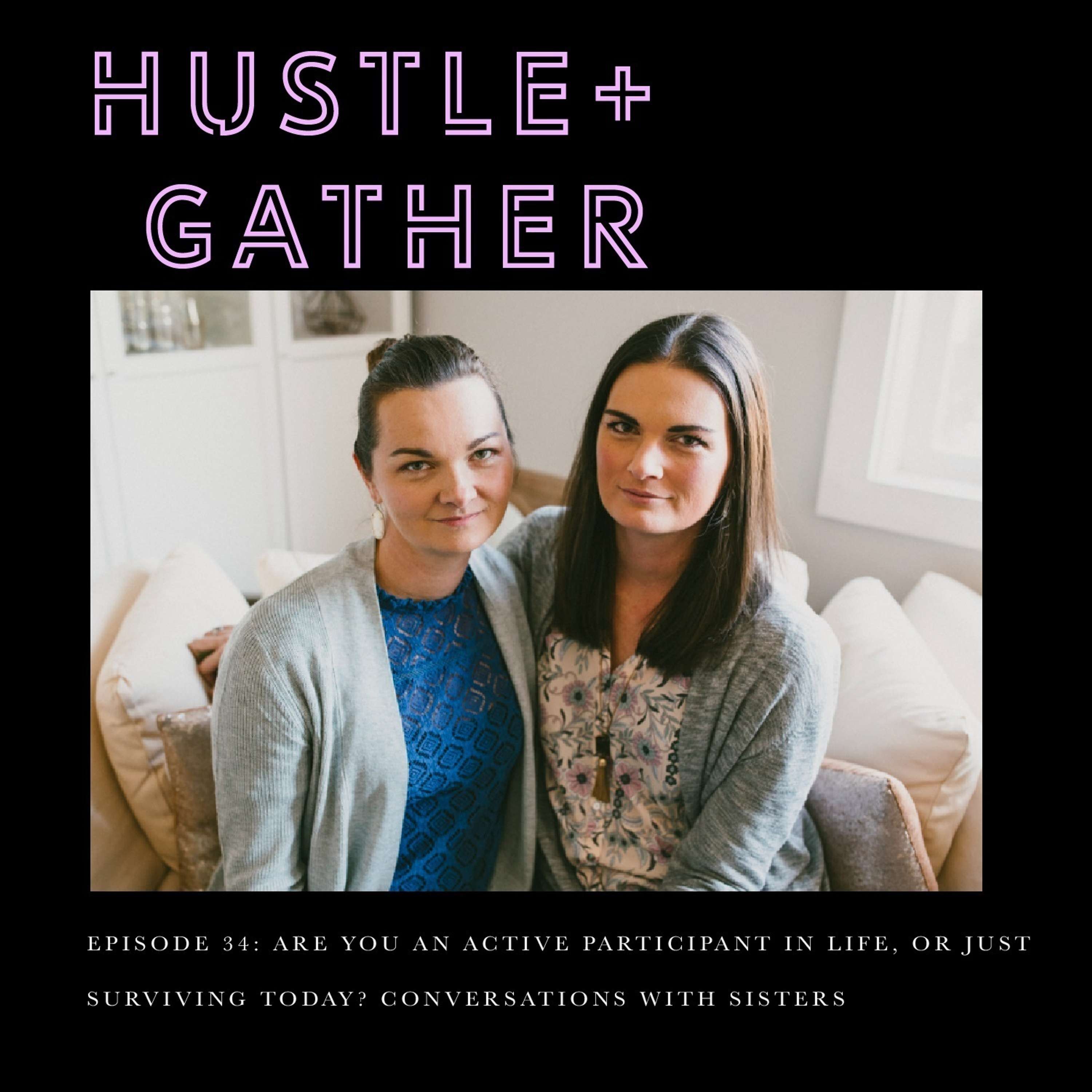 Hustle + Gather, with Courtney and Dana