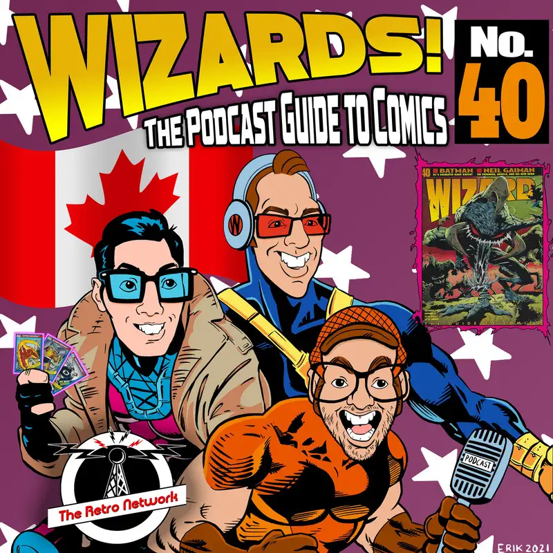 WIZARDS The Podcast Guide To Comics | Episode 40