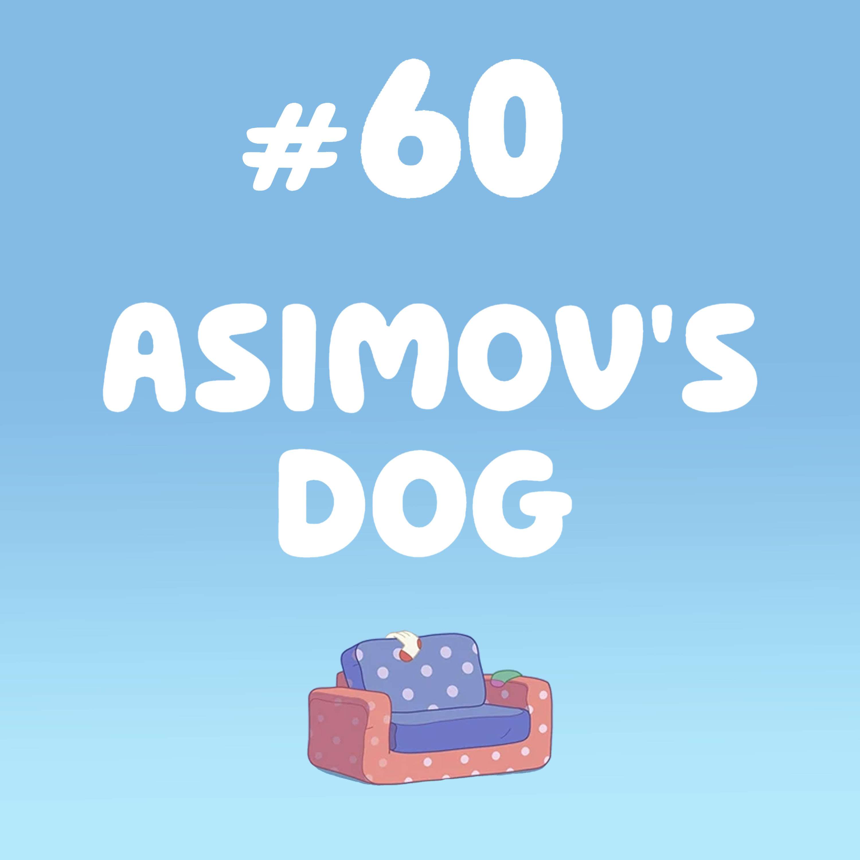 Asimov's Dog (Daddy Robot)
