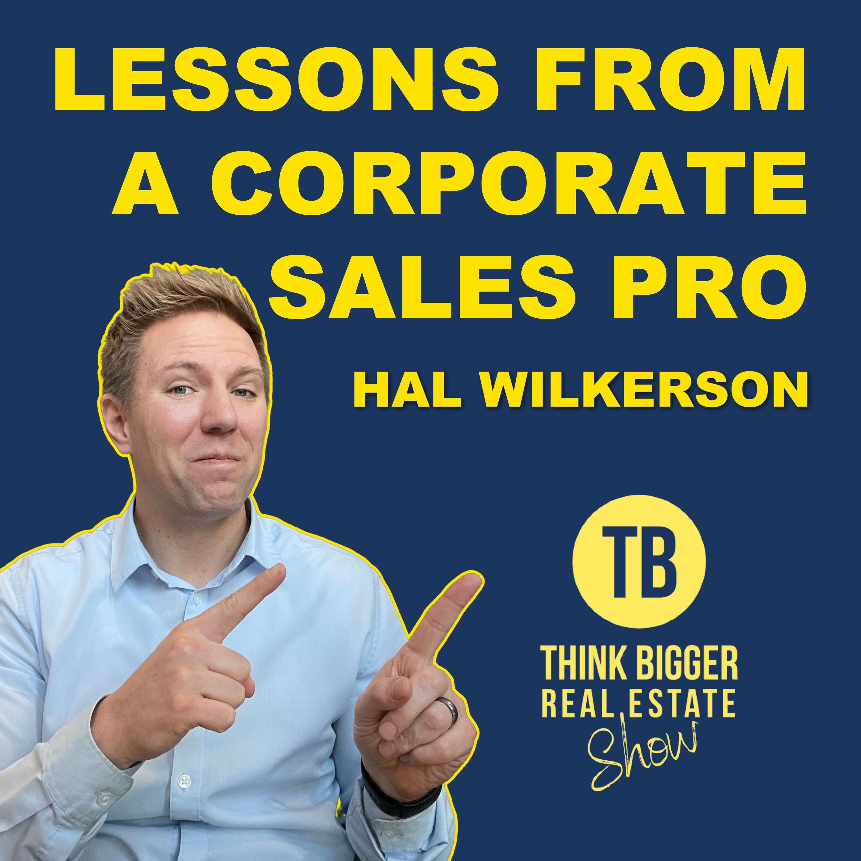 Lessons from a Corporate Sales Pro | Hal Wilkerson