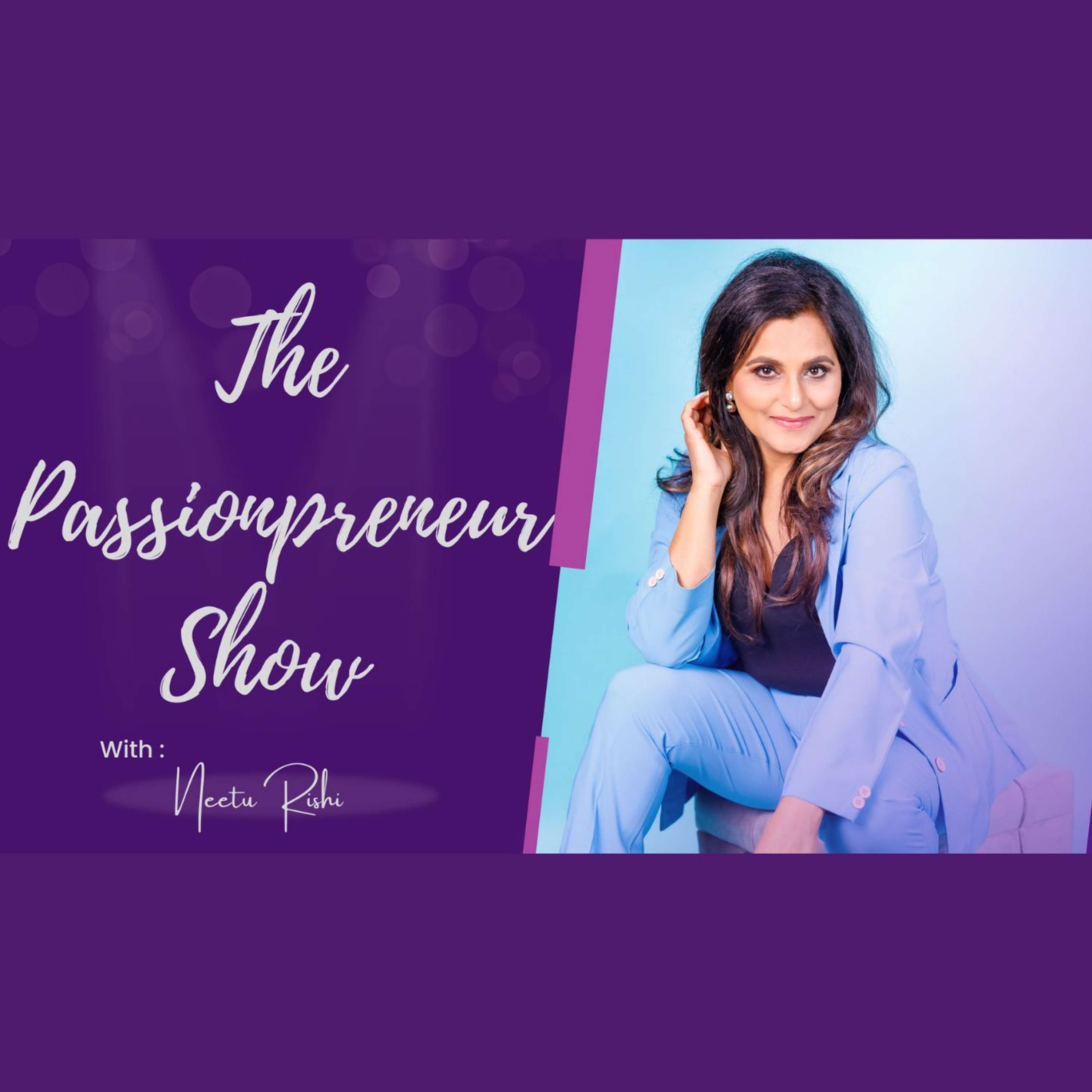 The #passionpreneur Show with Neetu Rishi | Sandra Yancey