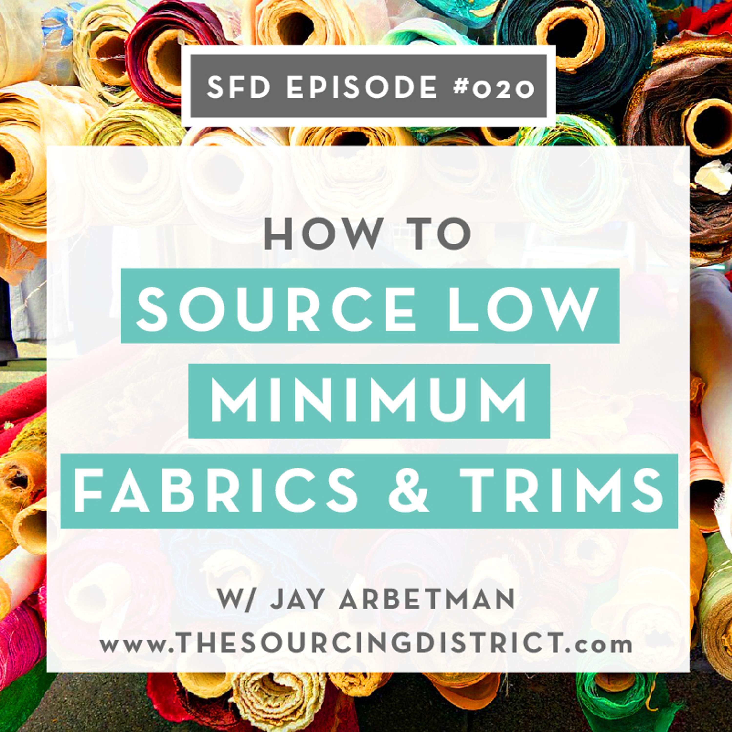 SFD020: How to Source Low Minimum Fabrics & Trims for Your Fashion Collection