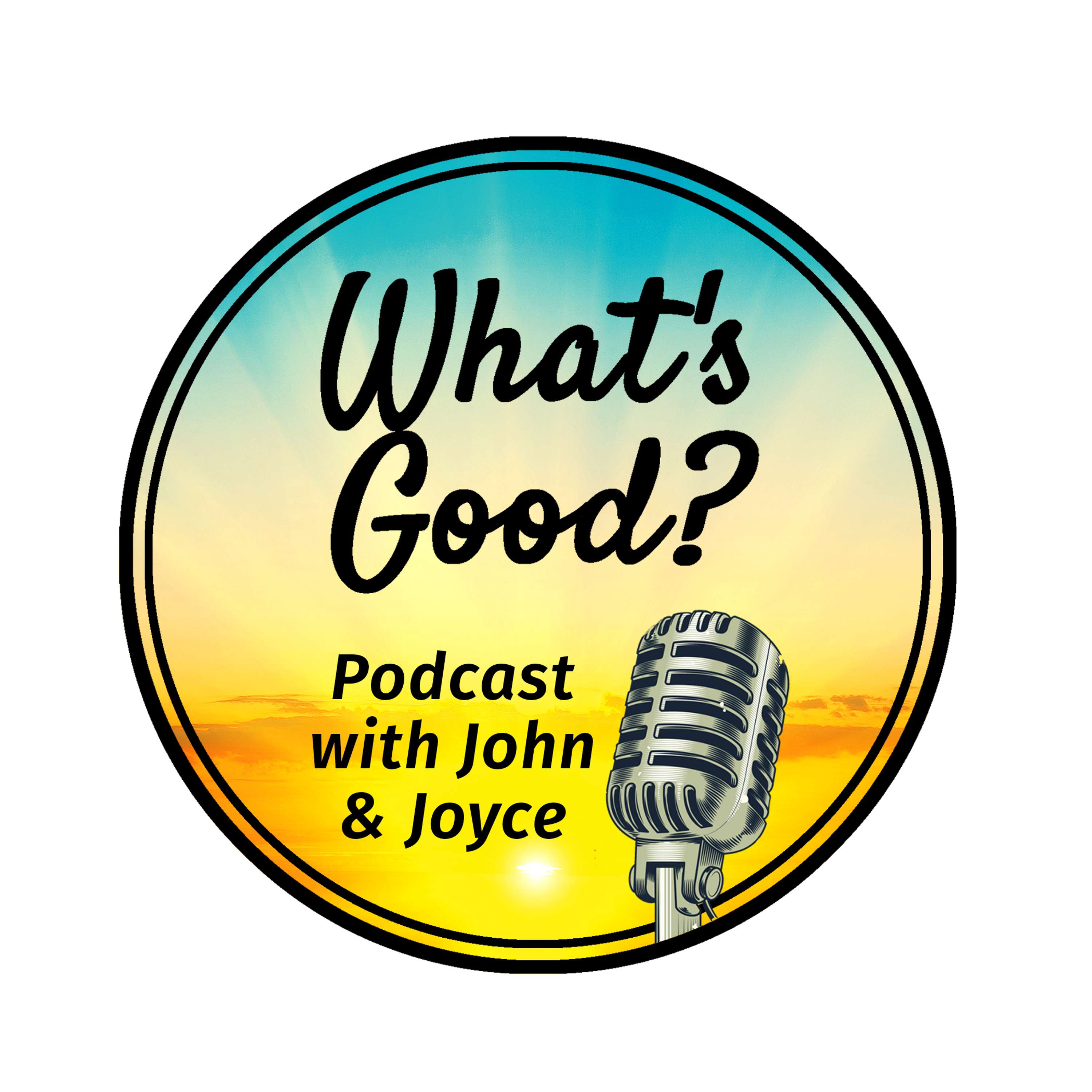 What’s Good with John & Joyce
