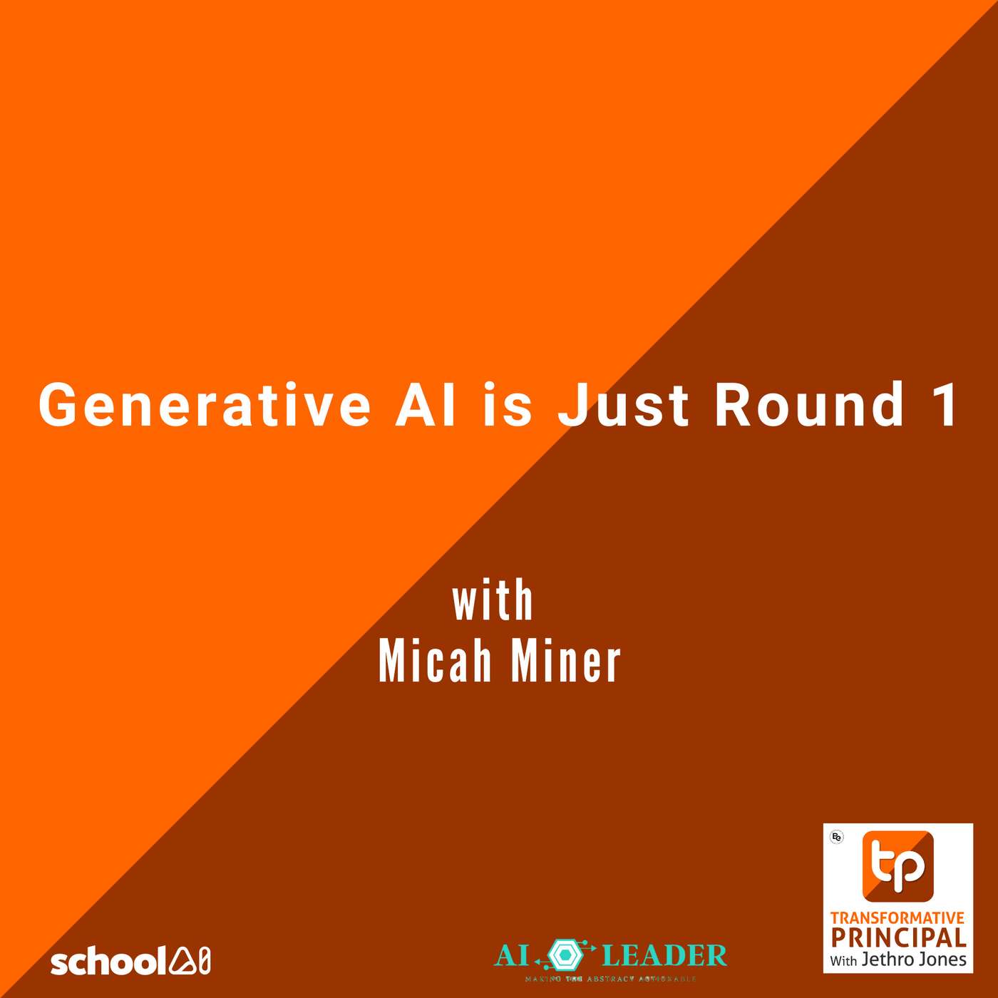 Generative AI is Just Round 1 with Micah Miner Transformative Principal 566