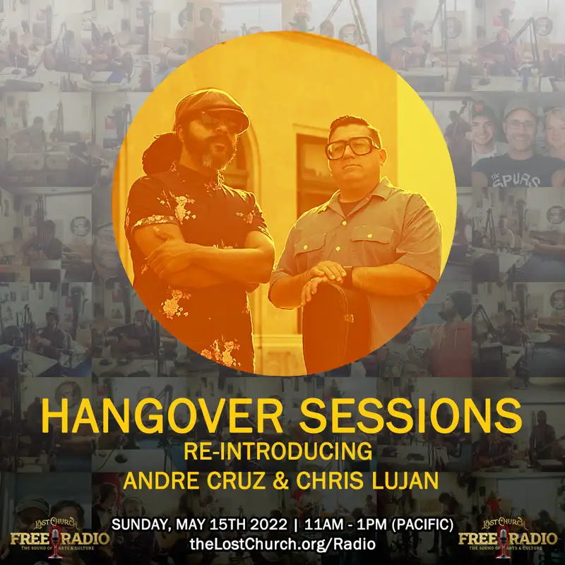 Hangover Sessions 262 Ft. Andre Cruz & Chris Lujan ~ May 15th 2022