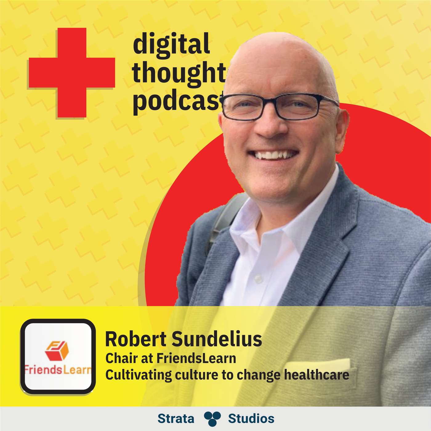 Cultivating culture to change healthcare | Robert Sundelius (Chair at FriendsLearn) Cultivating culture to change healthcare | Robert Sundelius (Chair at FriendsLearn)