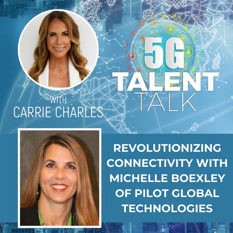 Revolutionizing Connectivity with Michelle Boexley of Pilot Global Technologies