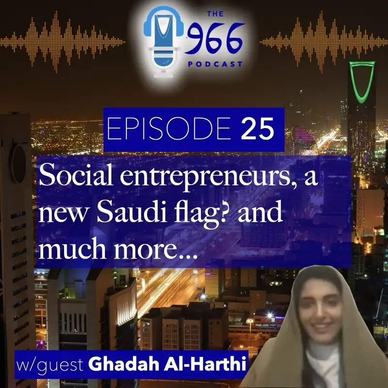 Social entrepreneurship, the latest with Saudi golf, a new national holiday and much more with guest Ghadah Al-Harthi