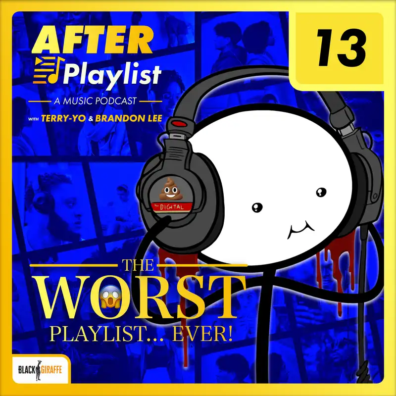 13. The WORST Playlist... EVER!