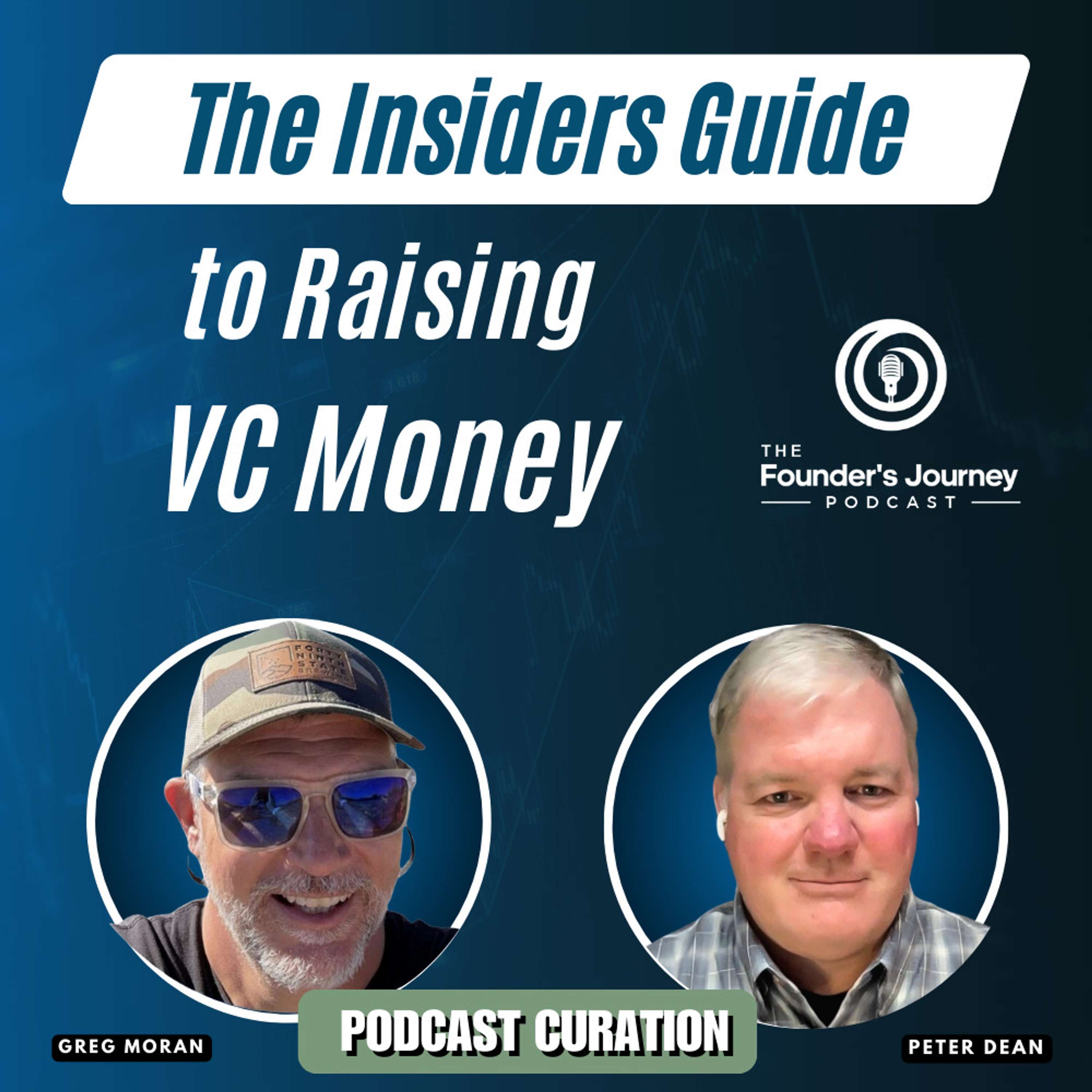 The Insiders Guide to Raising VC Money | Founder's Journey Deep Dive E32
