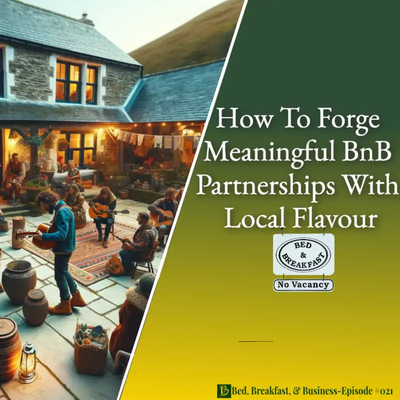 How To Forge Meaningful BnB Partnerships With Local Flavour-021