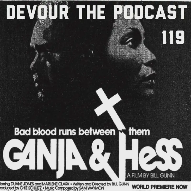 Devour the Podcast 119: Ganja and Hess