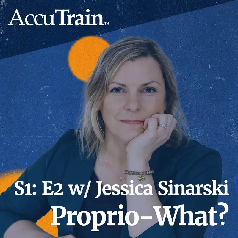 S1:E2 - Proprio-What? w/ Jessica Sinarski