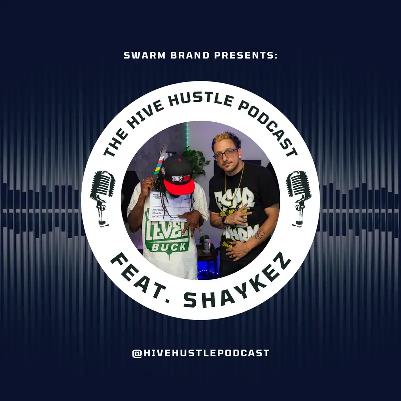 Hive Hustle S3 E8: Shaykez