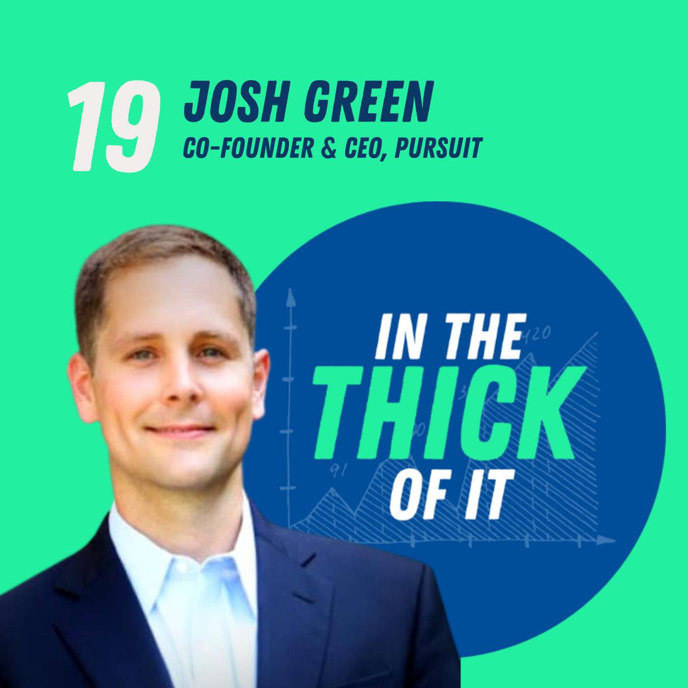 #19: Josh Green, Co-Founder & CEO | Pursuit