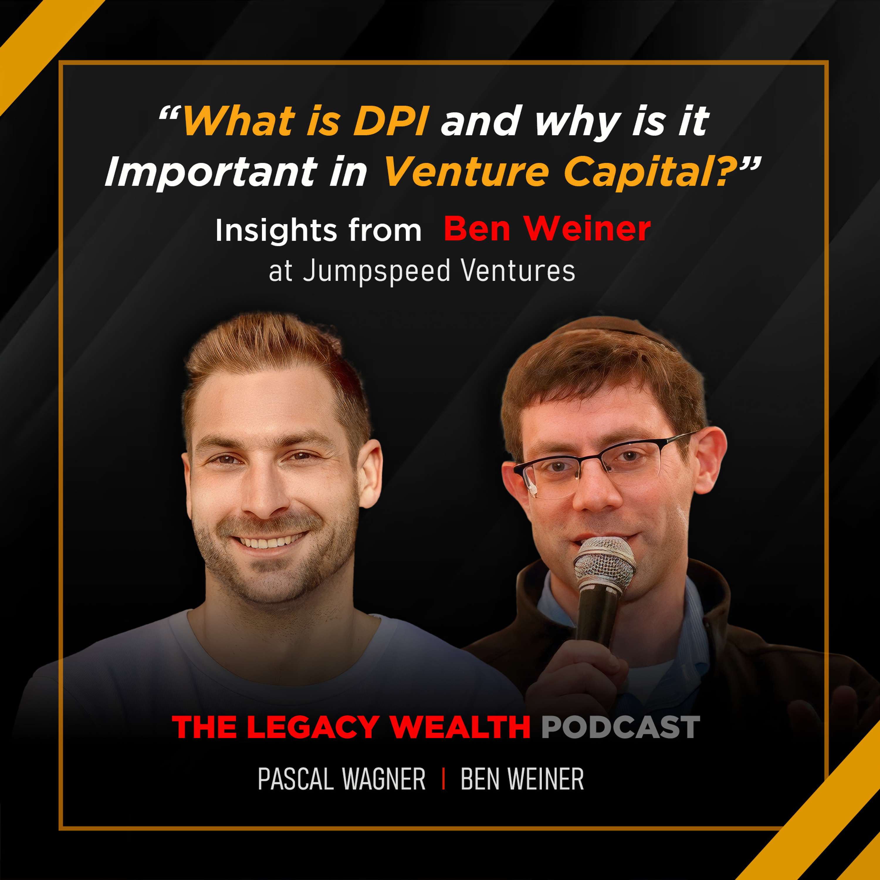 What is DPI and why is it Important in Venture Capital? Insights from Ben Wiener @ Jumpspeed Ventures