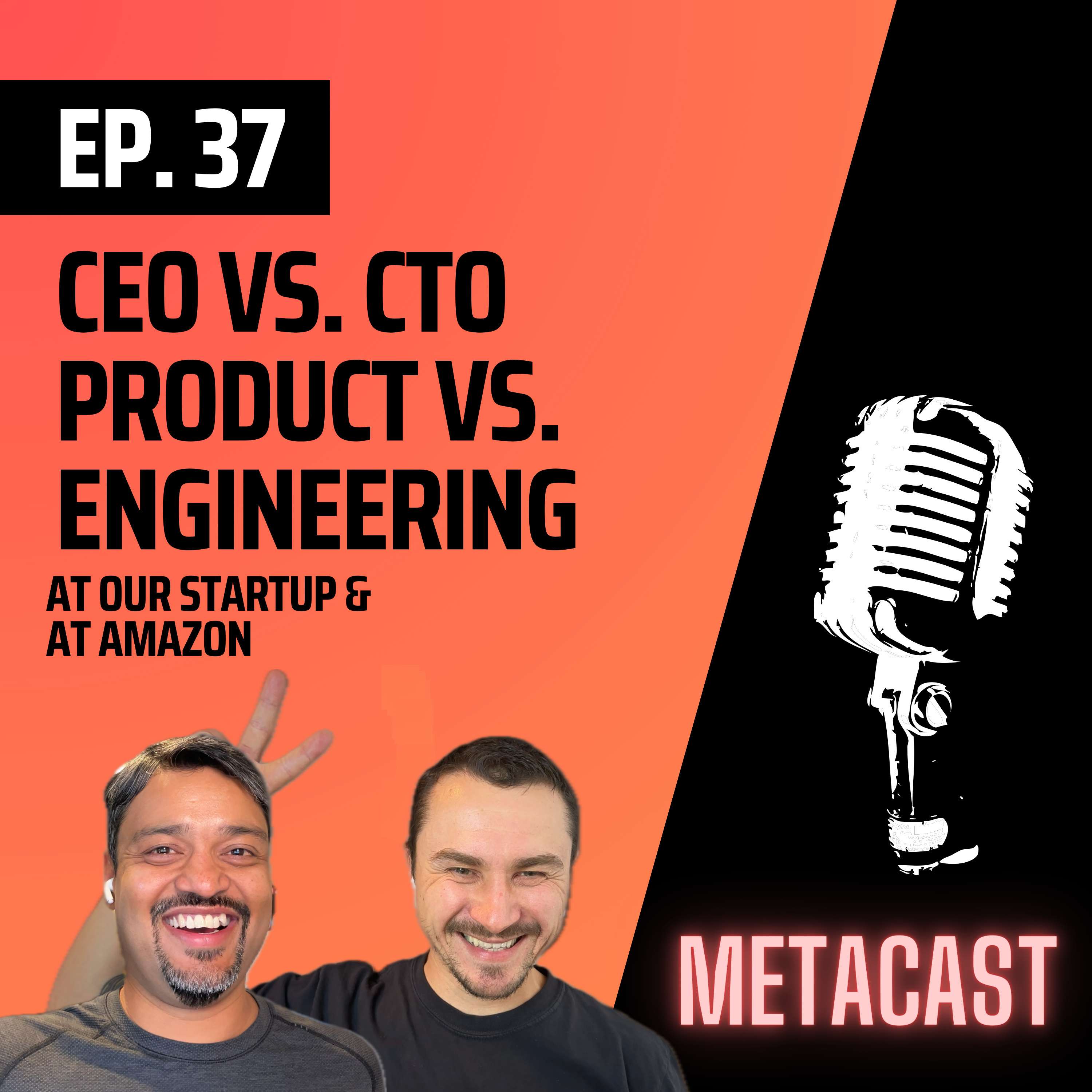 37. CEO vs. CTO a.k.a. Product vs. Engineering - podcast episode cover