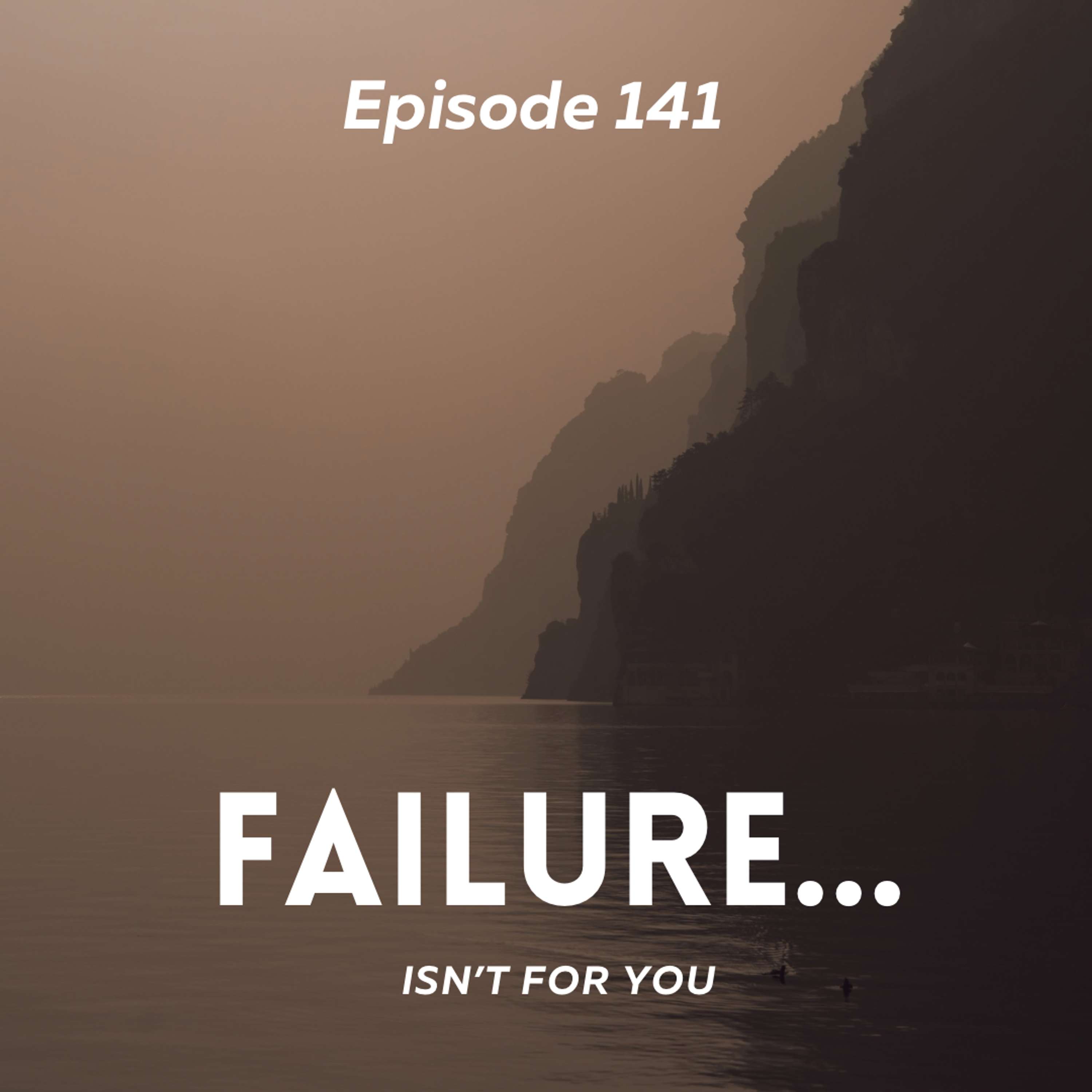 Failure isn't for you