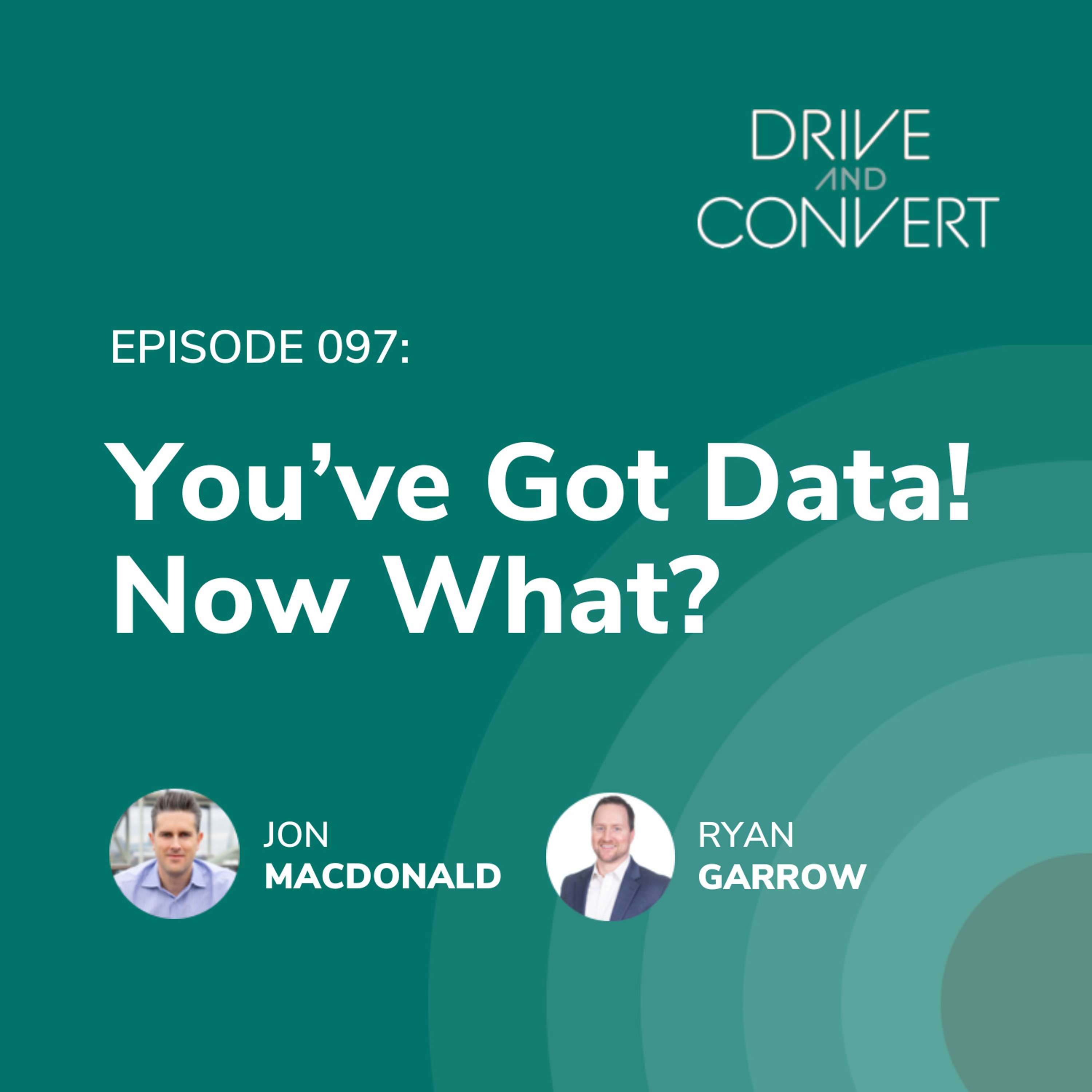 Episode 97: You've Got Data! Now What?