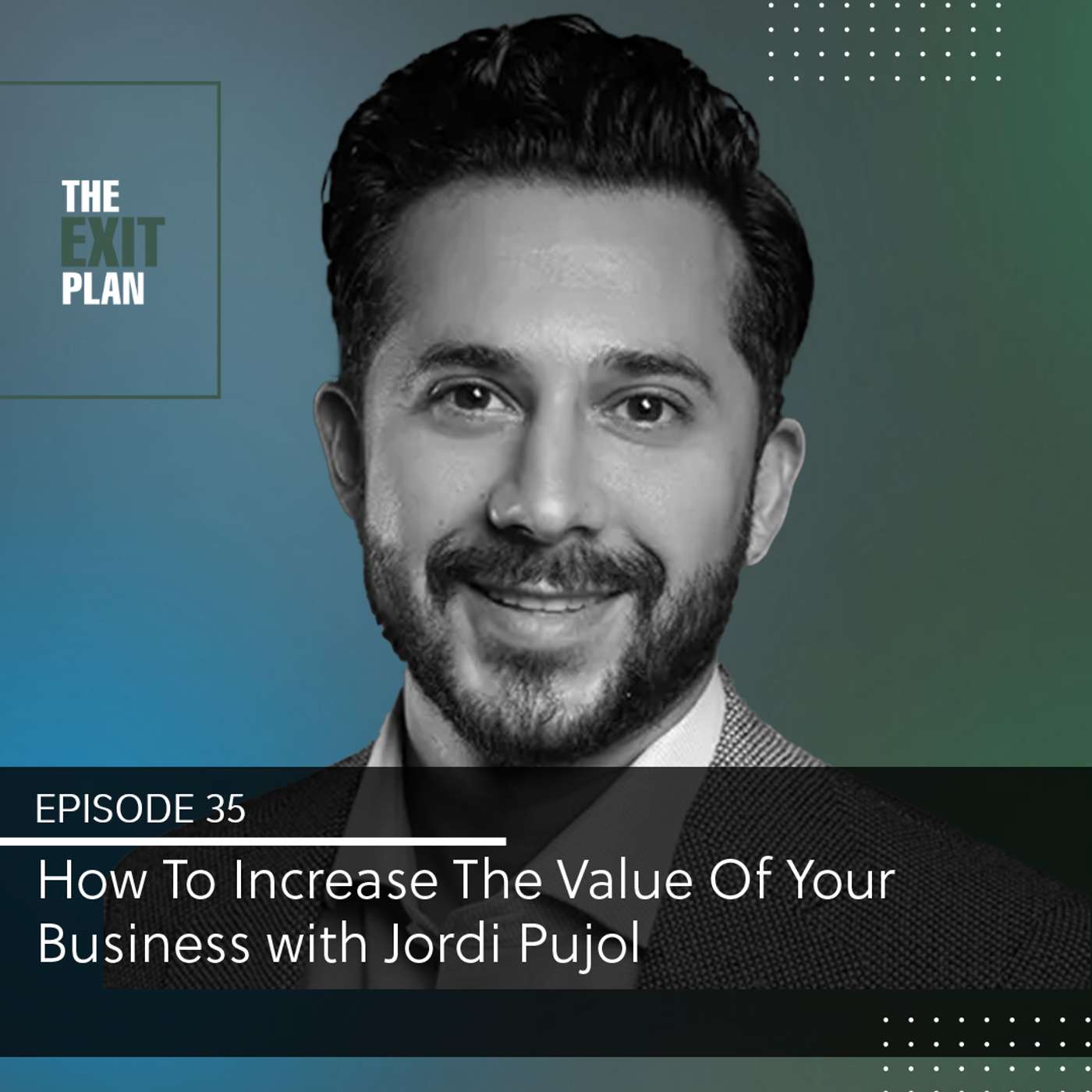 How To Increase The Value Of Your Business with Jordi Pujol episode artwork
