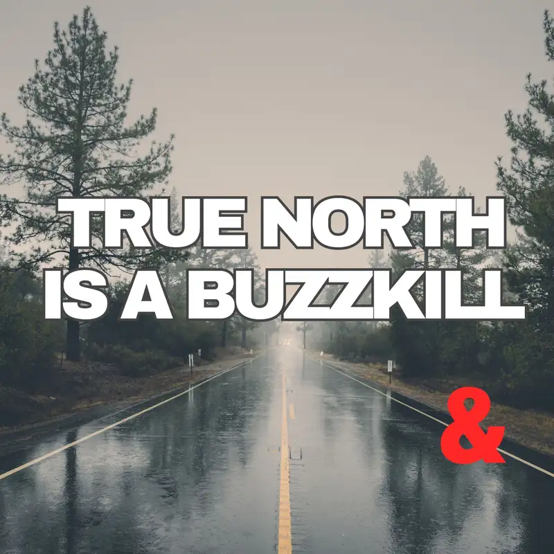 True North is a Buzzkill