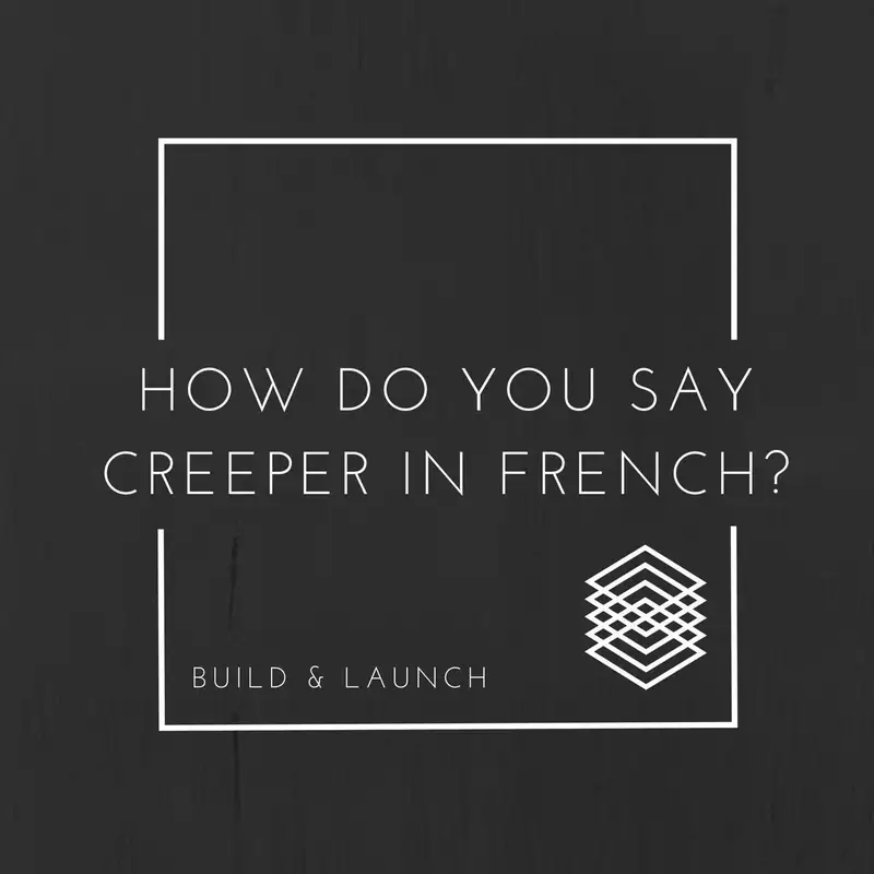 EP4: How do you say Creeper in French? (Launch Week)
