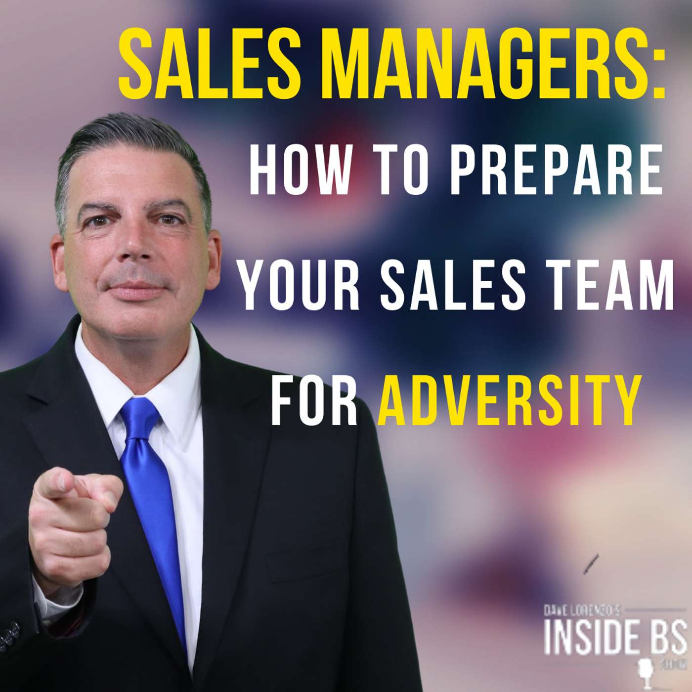 Sales Managers: How To Prepare Your Sales Team for Adversity | 372