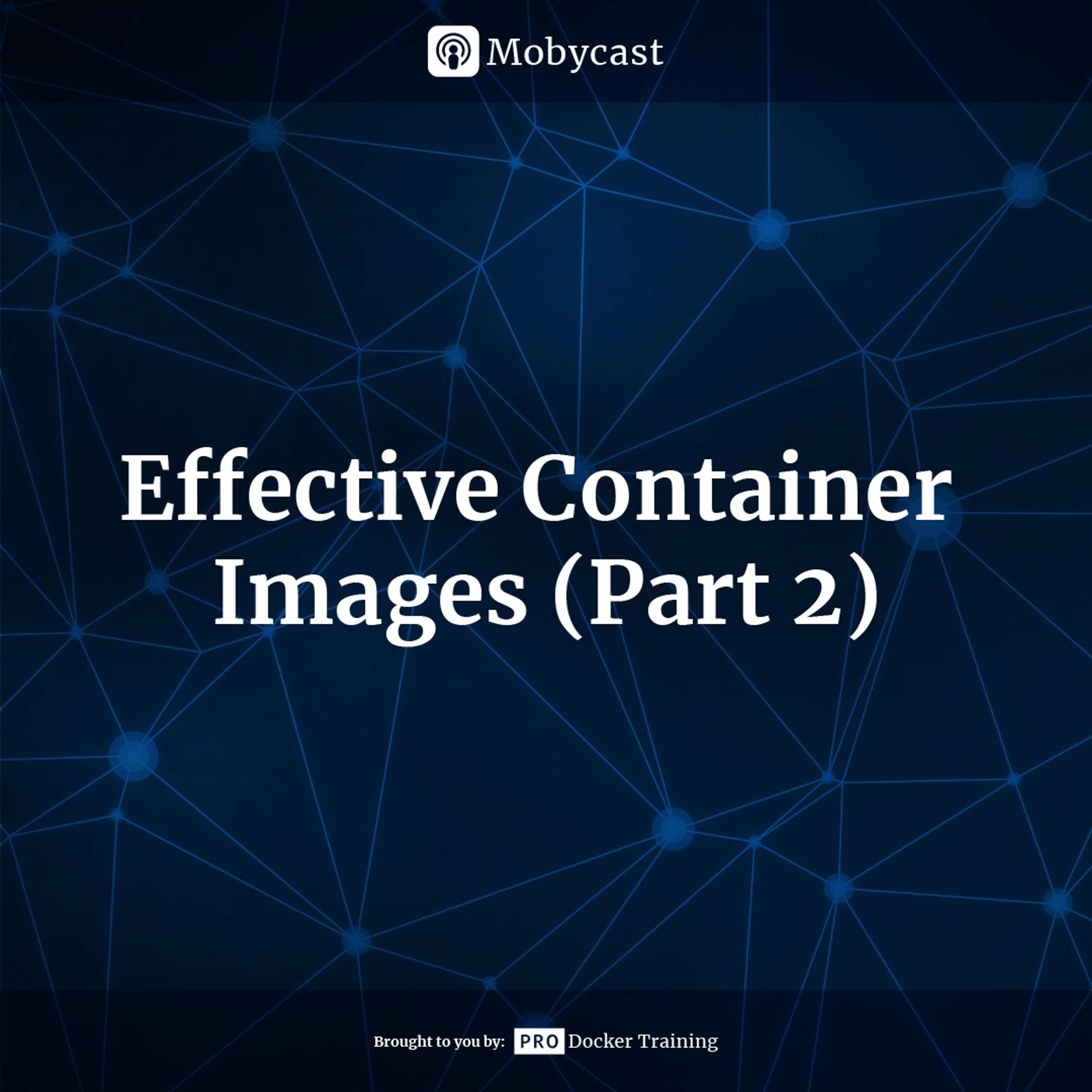 Effective Container Images (Part 2)