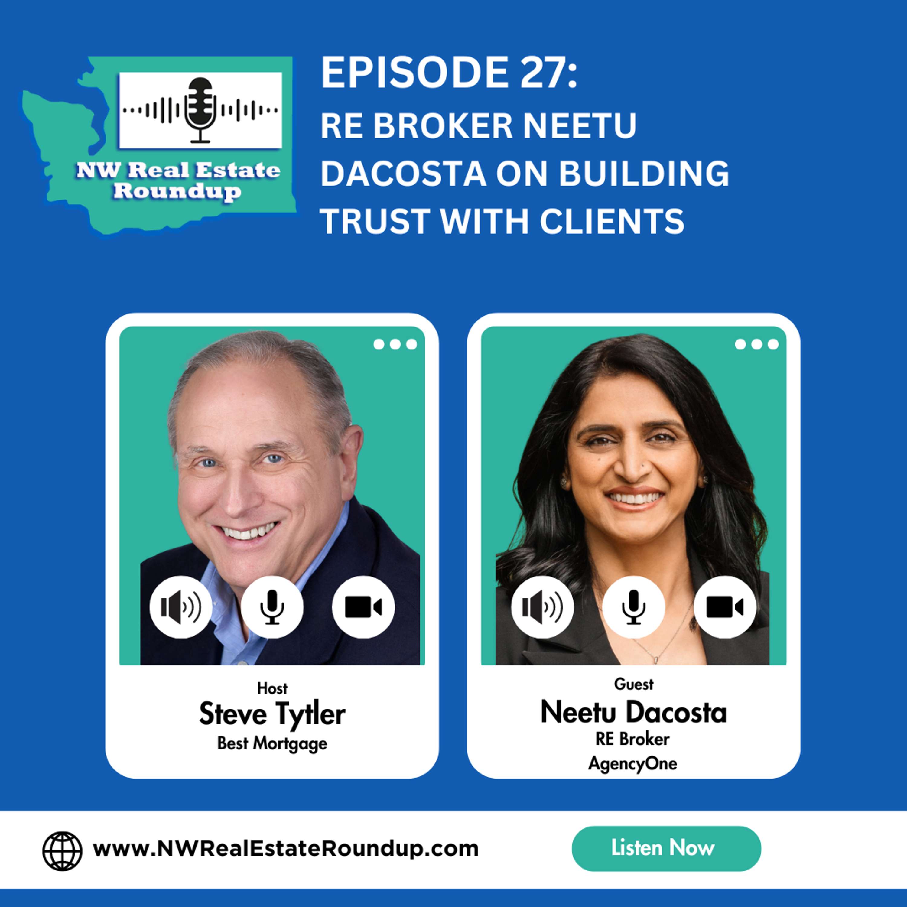 Episode 27: RE Broker Neetu Dacosta on Building TRUST with Clients