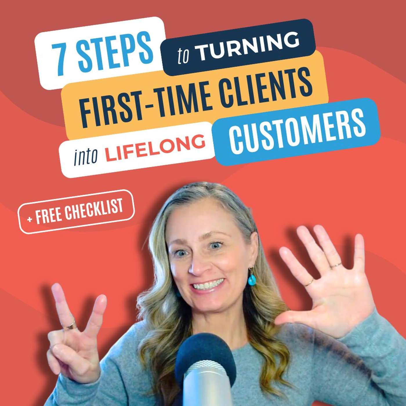 #220 - 7 Steps to Turning First-Time Clients Into Lifelong Customers