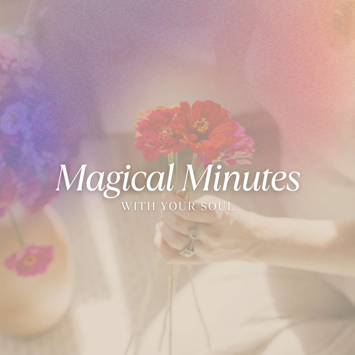 Magical Minutes With Your Soul