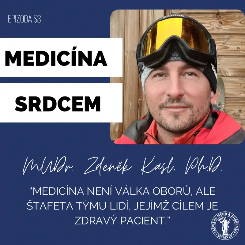 #53 LIVE epizoda | MUDr. Zdeněk Kasl-"Medicína není válka oborů, ale štafeta týmu lidí, jejímž cílem je zdravý pacient."