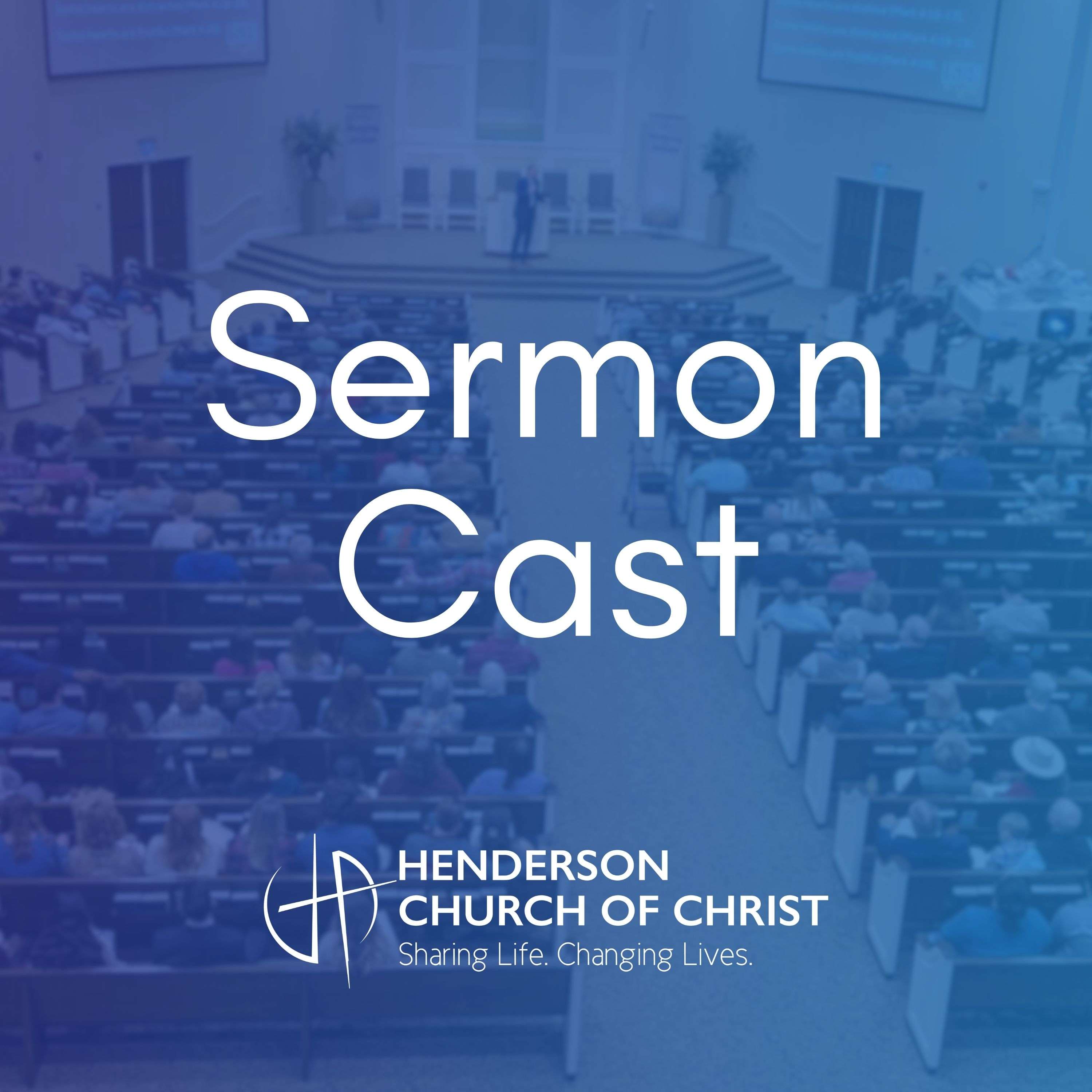 Sermon Cast from the Henderson, TN church of Christ