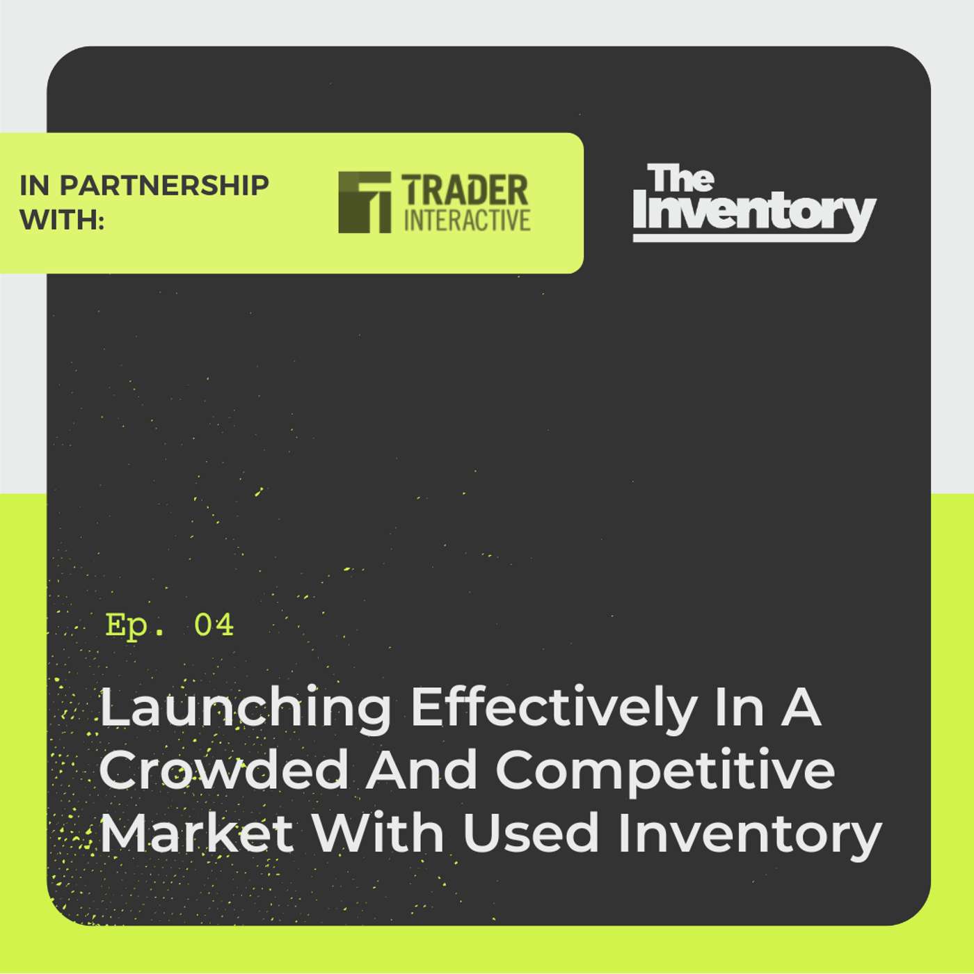 Launching Effectively In A Crowded And Competitive Market With Used Inventory