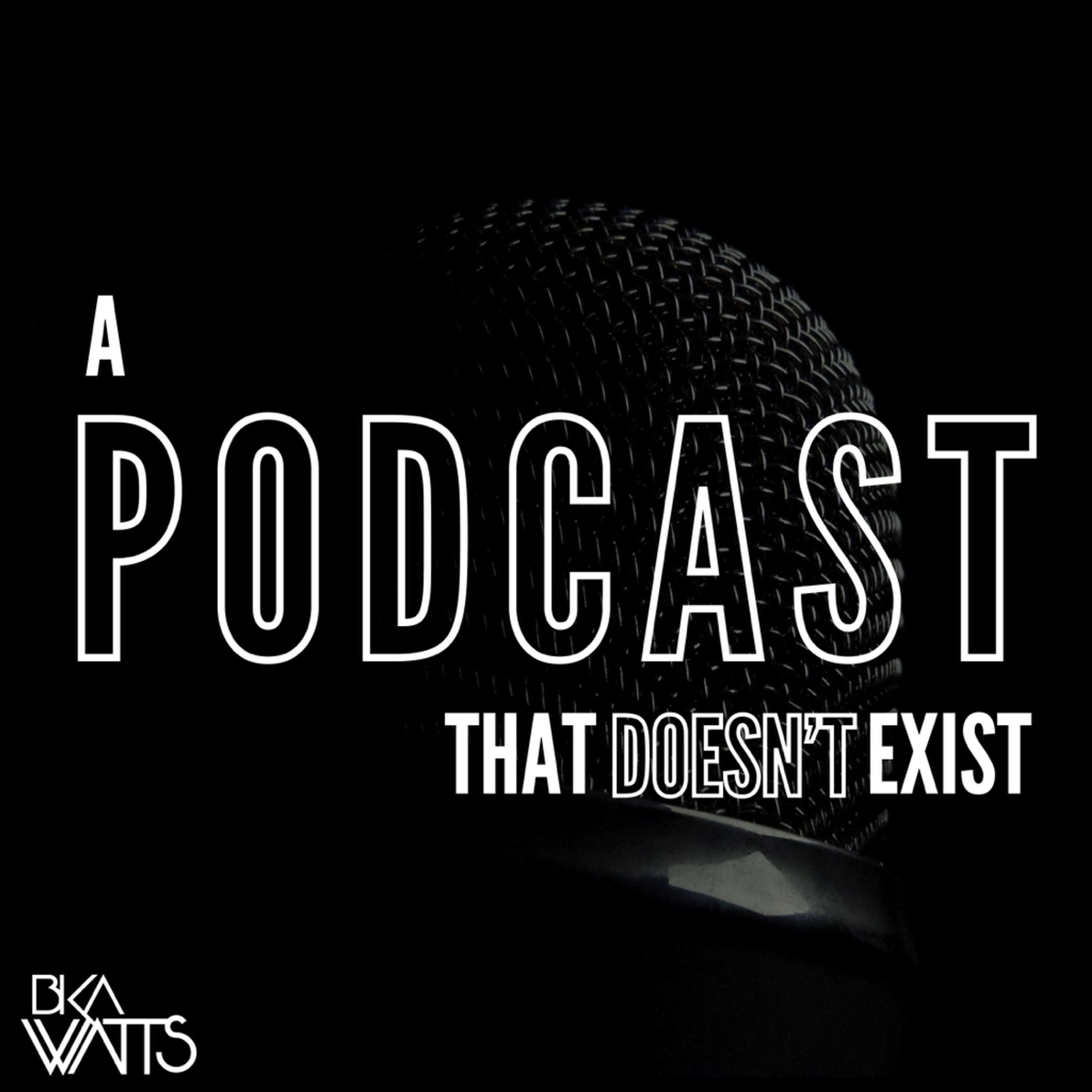 A Podcast That Doesn't Exist podcast artwork