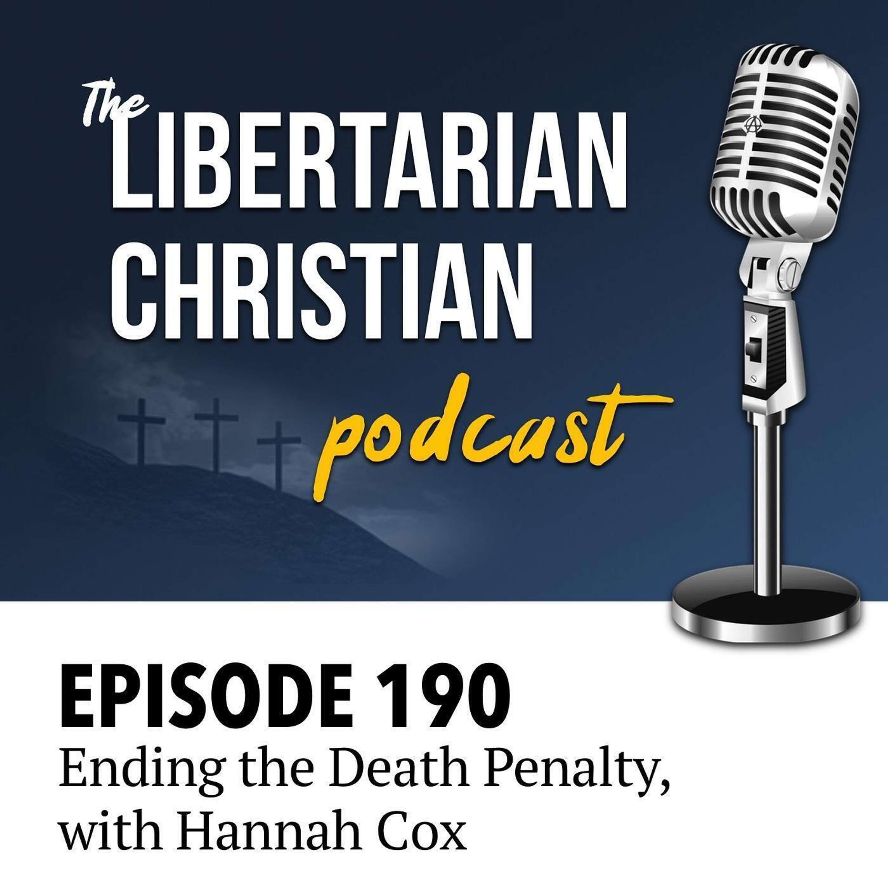 Ep 190: Ending the Death Penalty, with Hannah Cox