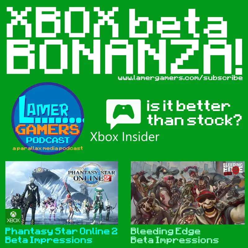Xbox Beta Bonanza! Bleeding Edge Beta, PSO 2 Beta, and Xbox Insider Preview!