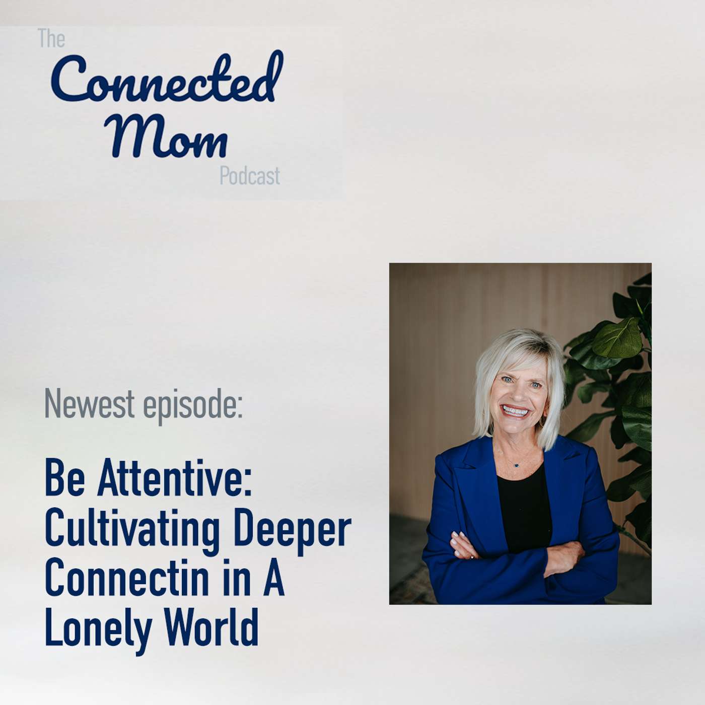 Be Attentive: Cultivating Deeper Connection in A Lonely World - Week 6