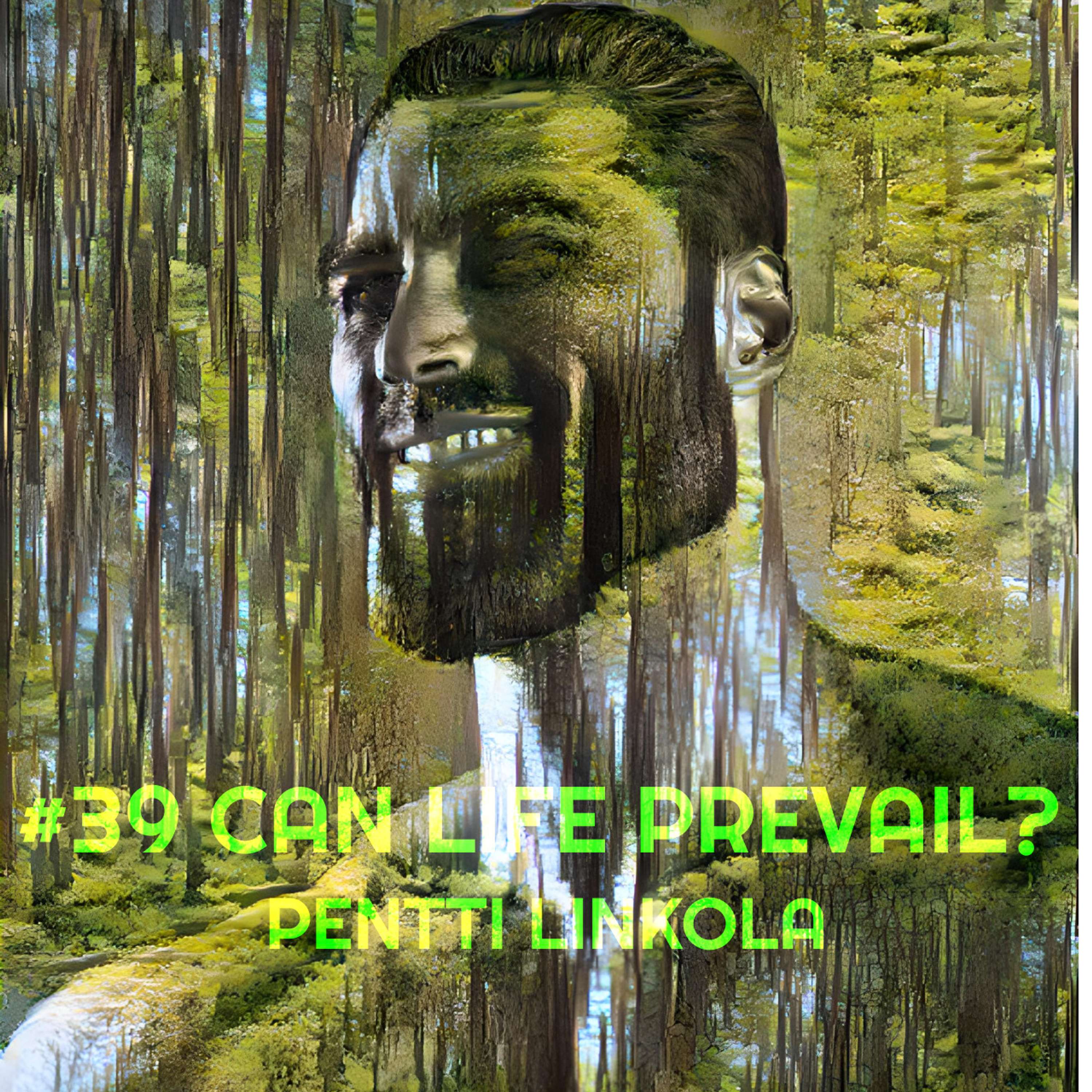 #39 Can Life Prevail? - Pentti Linkola