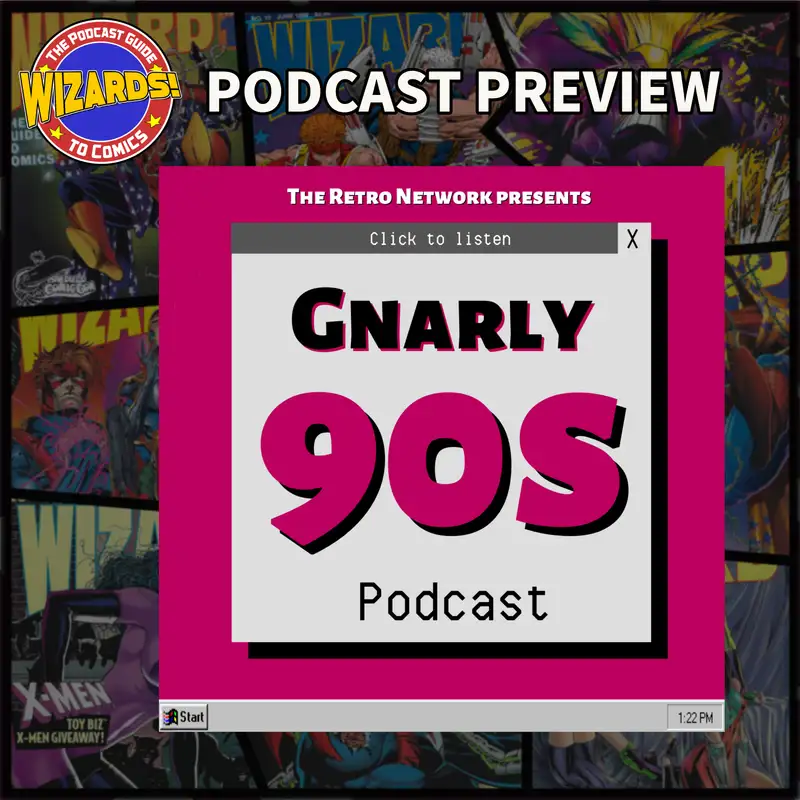 BONUS: Gnarly 90's Podcast Preview