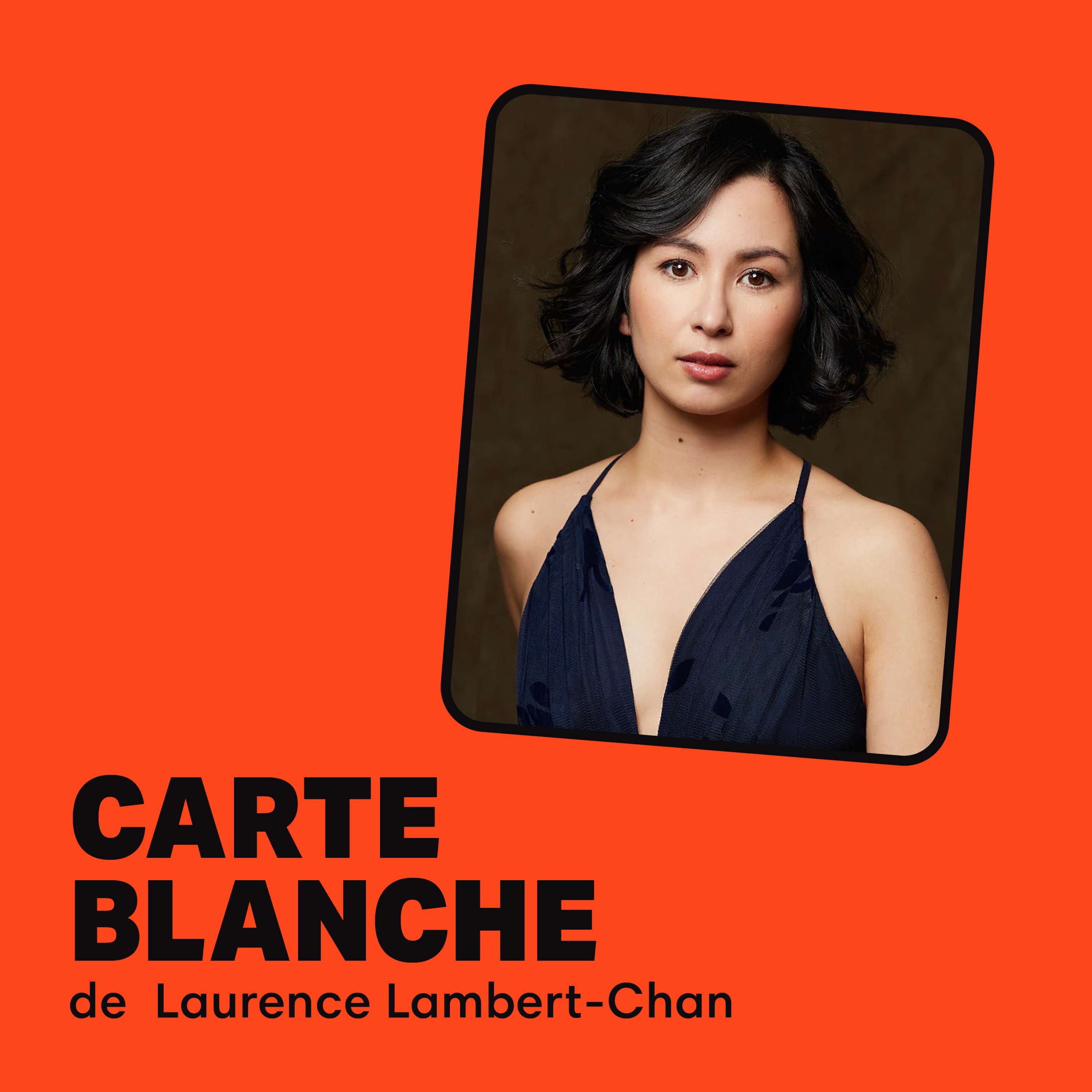 8e Édition (2024) | Épisode 3 – Carte blanche de Laurence Lambert-Chan