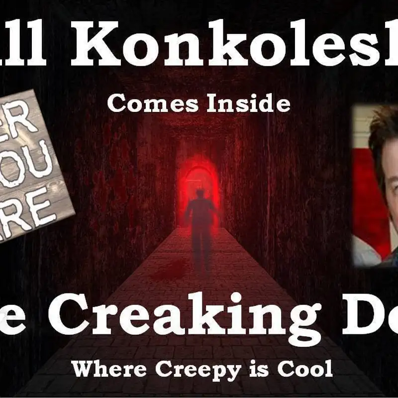 The Creaking Door Paranormal Radio with Bill Konkoleski of Michigan MUFON