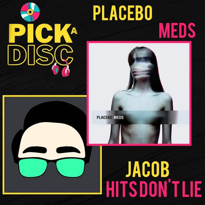 Meds: Placebo with Jacob (Hits Don't Lie)