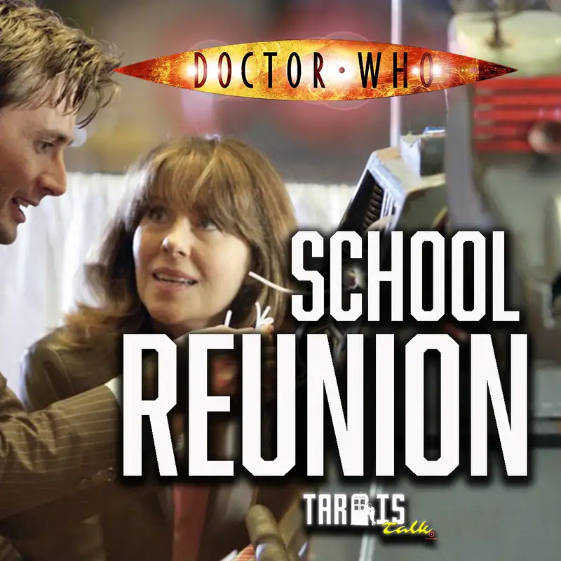 School Reunion: Tardis Talk Episode 22