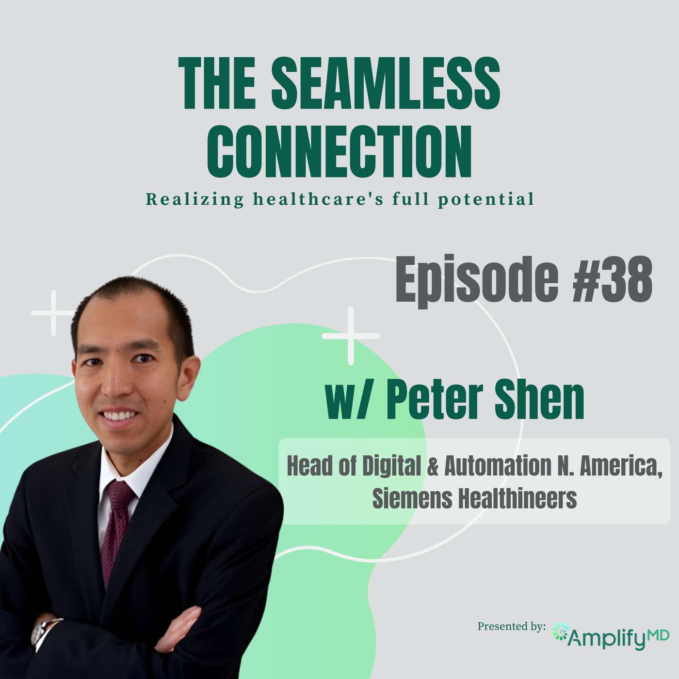 #38 - Peter Shen, Head of Digital & Automation North America at Siemens Healthineers #38 - Peter Shen, Head of Digital & Automation North America at Siemens Healthineers