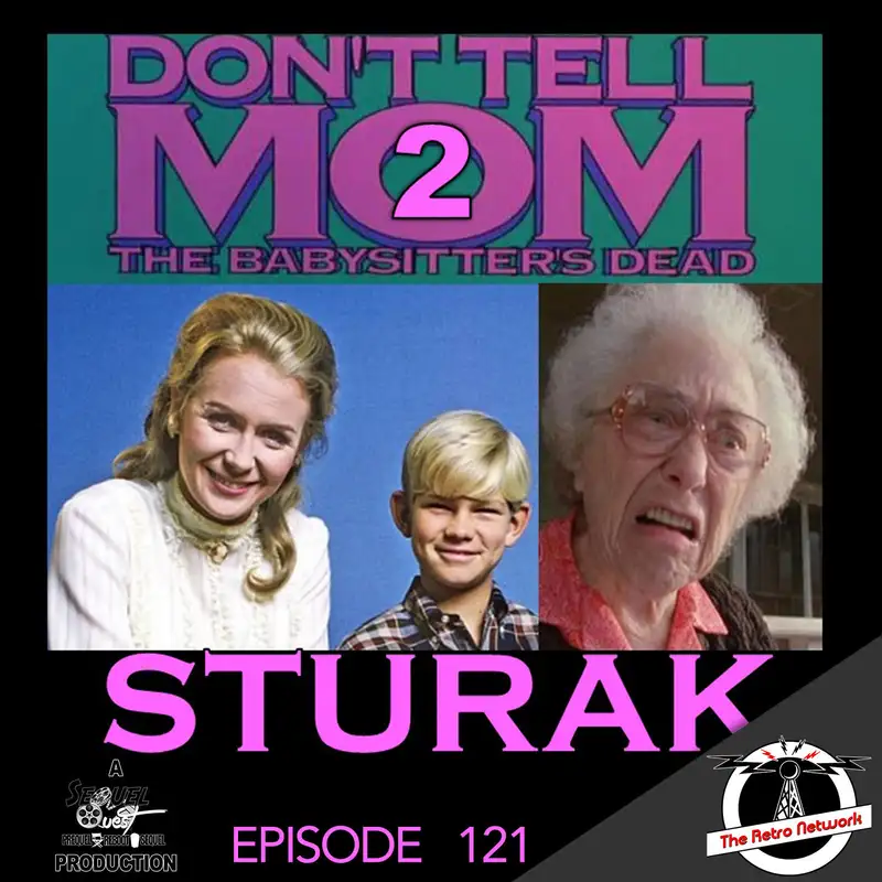 EP121 | A Don't Tell Mom the Babysitter's Dead Sequel | SequelQuest