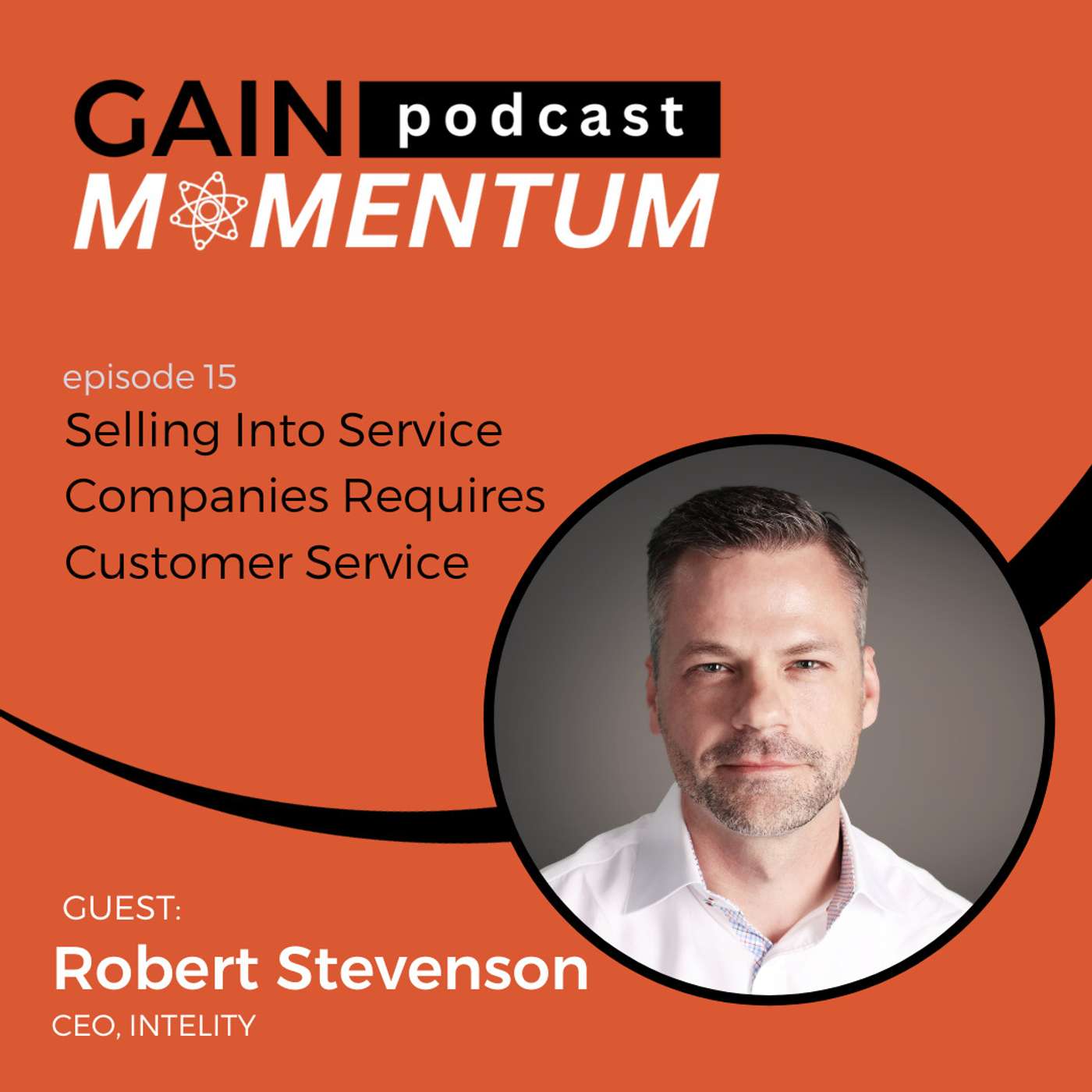 Selling Into Service Companies Requires Customer Service | with Robert Stevenson