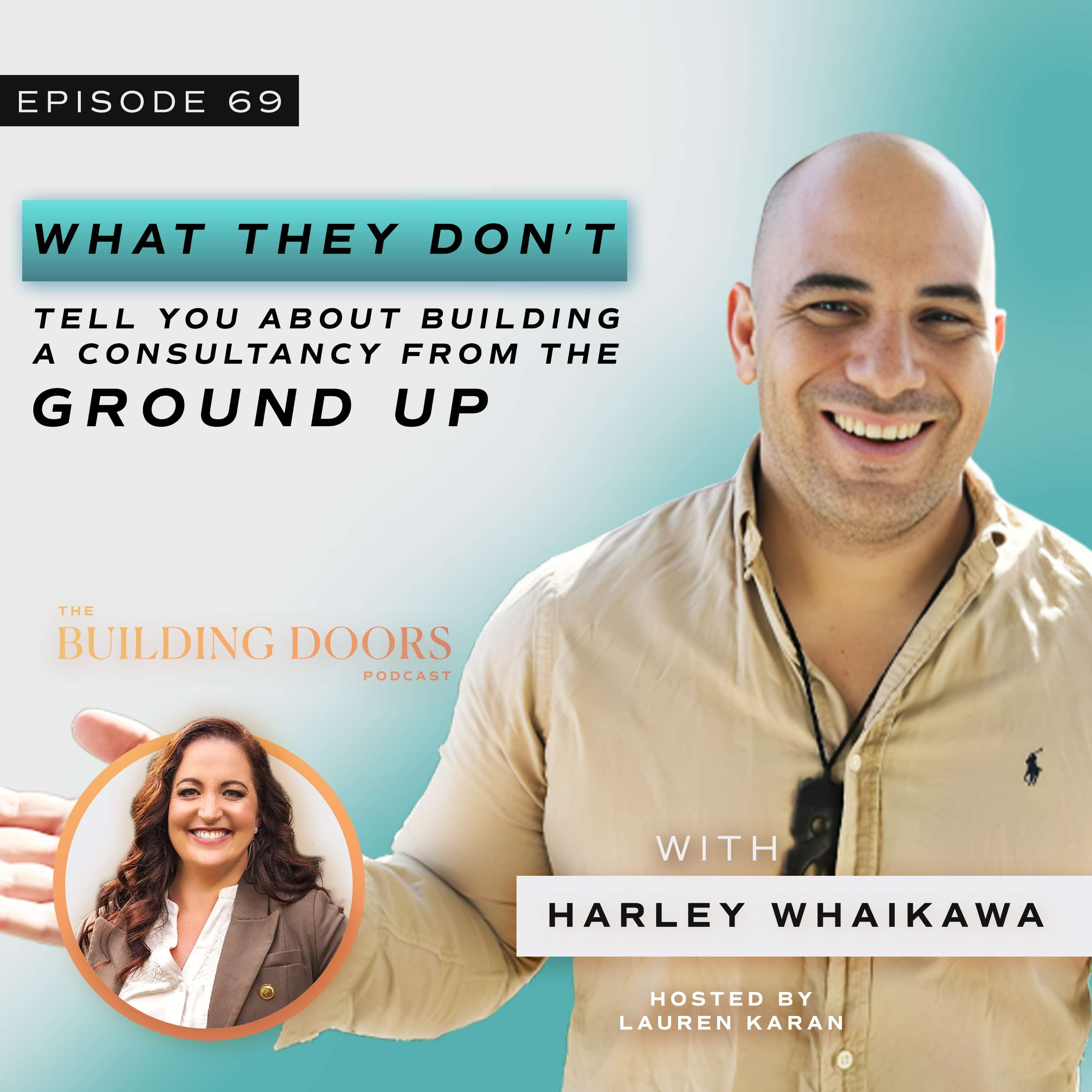 69. What They Don’t Tell You About Building a Consultancy from the Ground Up with Harley Whaikawa