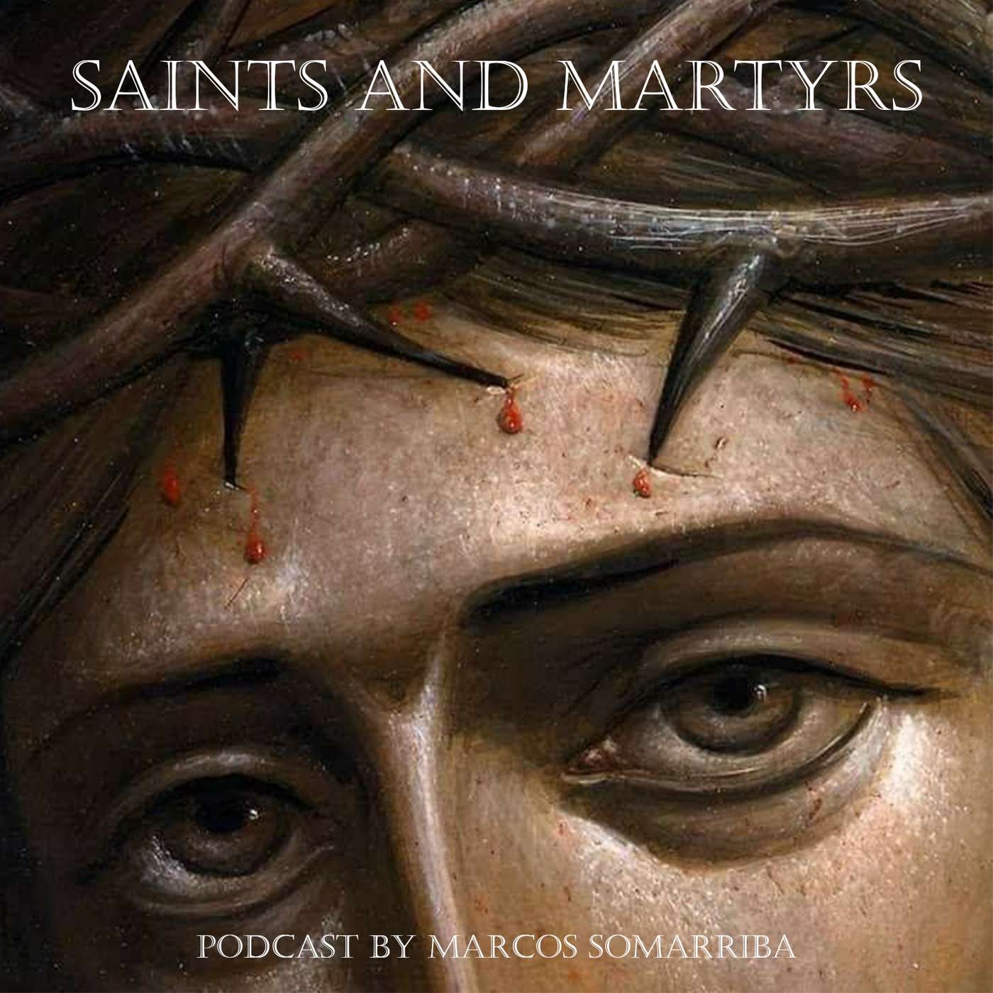Saints and Martyrs podcast artwork