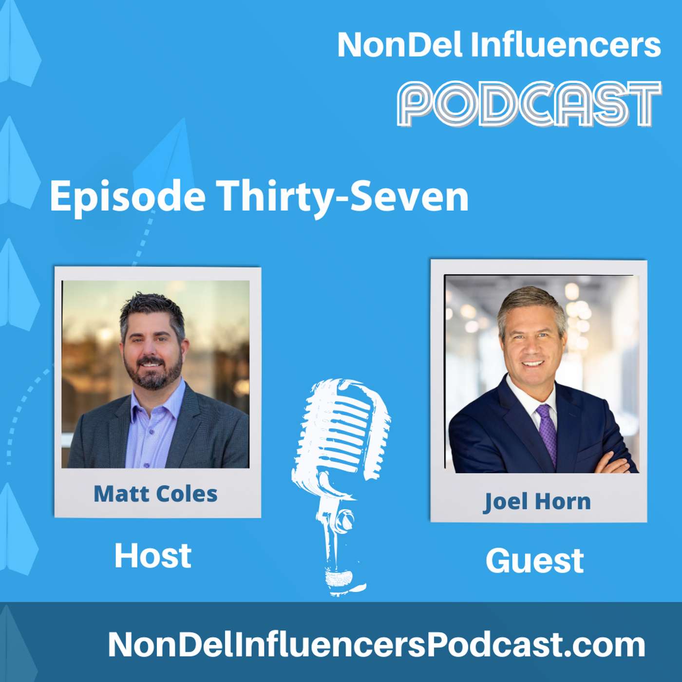 Episode Thirty-Seven: Leading with Perspective with Joel Horn on Innovation & Industry Growth